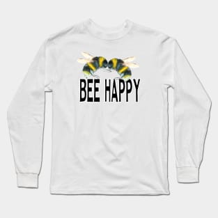 Furever Art✫*¨*.¸¸.✶*¨ BEE HAPPY Long Sleeve T-Shirt